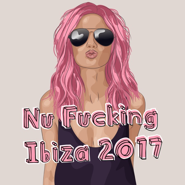 Copertina Nu Fucking Ibiza 2017